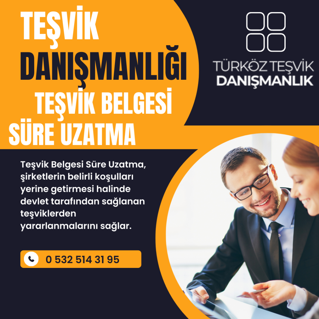 Teşvik Belgesi Süre Uzatma