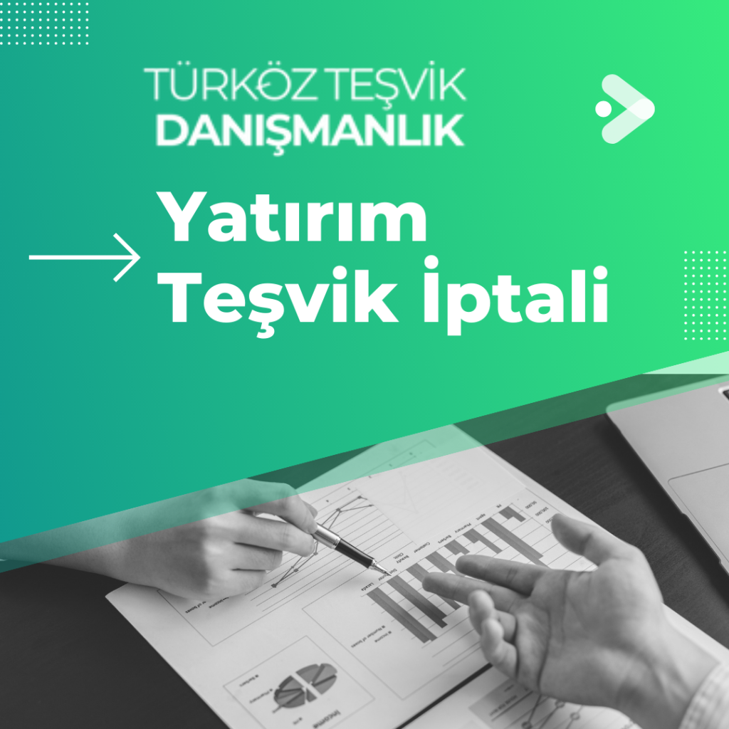 Yatırım Teşvik İptali